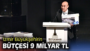 İzmir Büyükşehirin 2021 yılı bütçesi 9 milyar TL