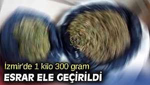 İzmir'de 1 kilo 300 gram esrar ele geçirildi