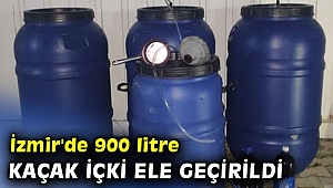 İzmir'de 900 litre kaçak içki ele geçirildi