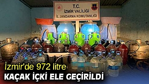 İzmir'de 972 litre kaçak içki ele geçirildi