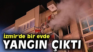 İzmir'de bir evde yangın çıktı