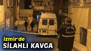 İzmir'de silahlı kavga! 1 yaralı
