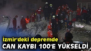 İzmir'deki depremde can kaybı 100 oldu!