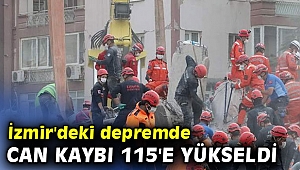 İzmir'deki depremde can kaybı 115'e yükseldi