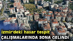 İzmir'deki hasar tespit çalışmaları son aşamada
