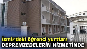 İzmir'deki öğrenci yurtları depremzedelerin hizmetinde