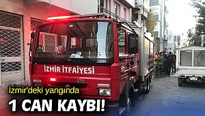 İzmir'deki yangında 1 can kaybı!