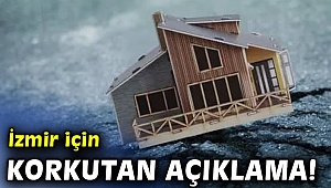 İzmir için korkutan açıklama!