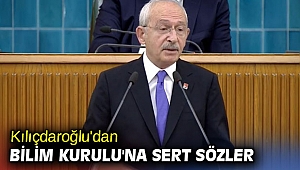 Kılıçdaroğlu'dan Bilim Kurulu'na sert sözler