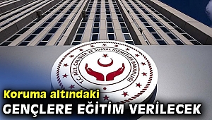 Koruma altındaki 7 bin 400 gence iş ve meslek danışmanlığı eğitimi verilecek