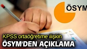 KPSS ortaöğretime ilişkin ÖSYM'den flaş açıklama