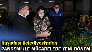 Kuşadası Belediyesi'nden pandemi ile mücadelede yeni dönem