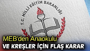MEB'den Anaokulu ve kreşler için flaş karar