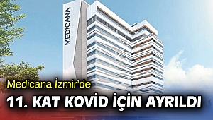 Medicana İzmir'de 11. kat Kovid-19 hastalarına ayrıldı