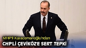 MHP'li Karaosmanoğlu'ndan CHP'li Çeviköz'e sert tepki