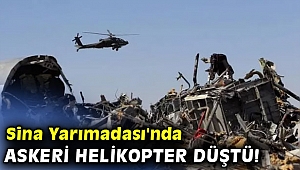 Sina Yarımadası'nda askeri helikopter düştü!