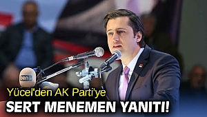 Yücel'den AK Parti'ye sert Menemen yanıtı!