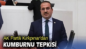 AK Partili Kırkpınar'dan Kumburnu tepkisi