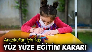 Anaokulları için flaş yüz yüze eğitim kararı!