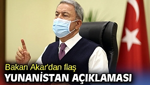 Bakan Akar'dan flaş Yunanistan açıklaması