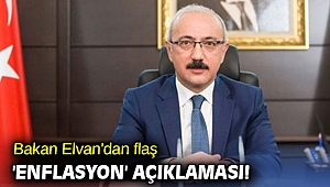 Bakan Elvan'dan flaş 'enflasyon' açıklaması!