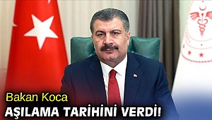 Bakan Koca aşılama tarihini verdi!