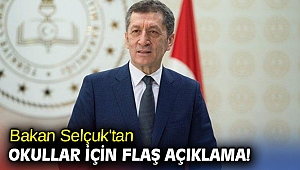Bakan Selçuk'tan okullar için flaş açıklama!