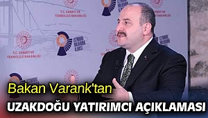 Bakan Varank'tan uzakdoğu yatırımcı açıklaması