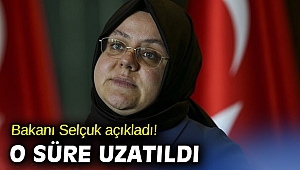 Bakanı Selçuk açıkladı! O süre uzatıldı
