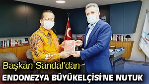 Başkan Sandal'dan Endonezya Büyükelçisi'ne Nutuk