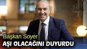Başkan Soyer, aşı olacağını duyurdu