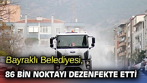 Bayraklı Belediyesi, 86 bin noktayı dezenfekte etti