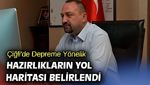 Çiğli'de Depreme Yönelik Hazırlıkların Yol Haritası Belirlendi