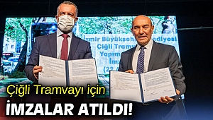 Çiğli Tramvayı için sözleşme yapıldı