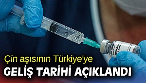 Çin aşısının Türkiye'ye geliş tarihi açıklandı