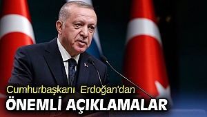 Cumhurbaşkanı Erdoğan'dan önemli açıklamalar