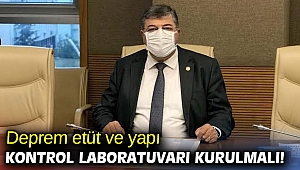 Deprem etüt ve yapı kontrol laboratuvarı kurulmalı!