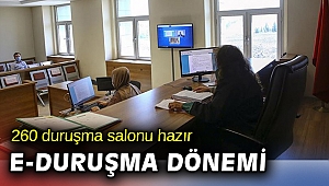 'e-Duruşma' 30 ilde 260 mahkemede uygulamaya geçti