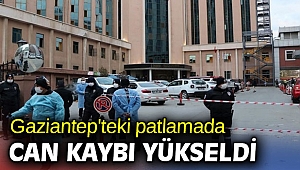 Gaziantep'teki patlamada can kaybı yükseldi