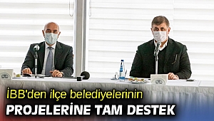 İBB'den ilçe belediyelerinin projelerine tam destek