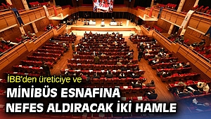 İBB'den üreticiye ve minibüs esnafına nefes aldıracak iki hamle