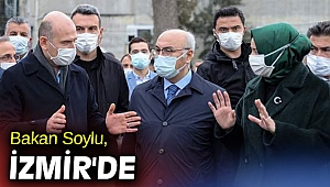 İçişleri Bakanı Soylu, İzmir'de