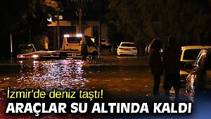 İzmir'de deniz taştı! Araçlar su altında kaldı