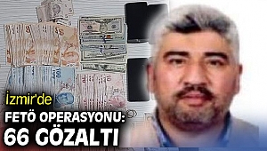 İzmir'de dev FETÖ operasyonu: 66 gözaltı