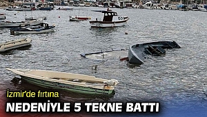 İzmir'de fırtına nedeniyle 5 tekne battı