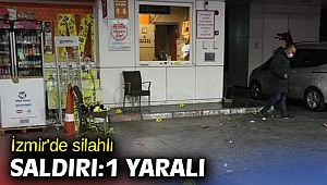 İzmir'de silahlı saldırı! 1 yaralı