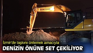 İzmir'de taşkını önlemek amacıyla denizin önüne set çekiliyor