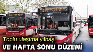 İzmir'de toplu ulaşıma yılbaşı ve hafta sonu düzeni