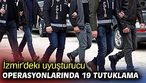 İzmir'deki uyuşturucu operasyonlarında 19 tutuklama