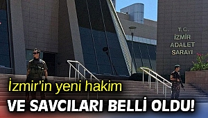 İzmir’in yeni hakim ve savcıları belli oldu!